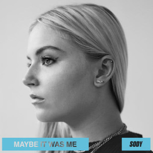 收聽Sody的Maybe It Was Me (Explicit)歌詞歌曲
