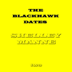 Shelley Manne的專輯The Blackhawk Dates - Two