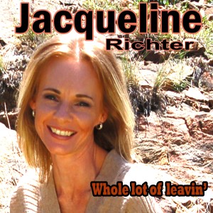 收聽Jacqueline Richter的Whole Lot of Leavin'歌詞歌曲