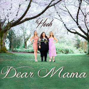 Listen to Dear Mama song with lyrics from The Heels