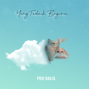 Dengarkan Yang Terbaik Bagimu lagu dari Prio Bagja dengan lirik
