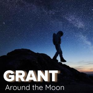 ดาวน์โหลดและฟังเพลง Around The Moon พร้อมเนื้อเพลงจาก Grant