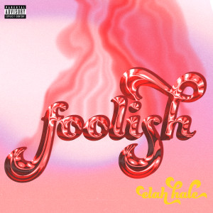 ดาวน์โหลดและฟังเพลง foolish (Explicit) พร้อมเนื้อเพลงจาก Elah Hale