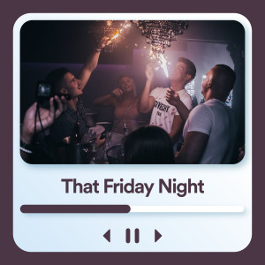 Various的專輯That Friday Night (Explicit)
