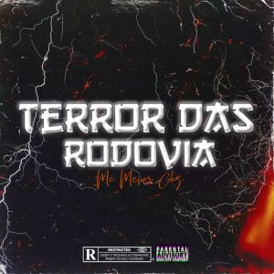 ดาวน์โหลดและฟังเพลง Terror das Rodovia พร้อมเนื้อเพลงจาก Mc Menor Chz