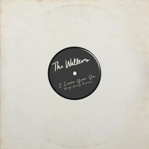 The Walters的專輯I Love You So (King Henry Remix)