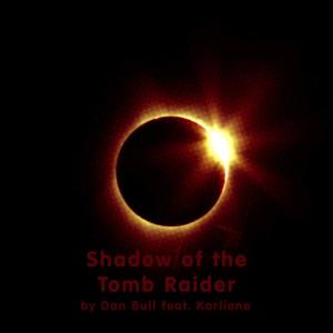 Dengarkan lagu Shadow of the Tomb Raider nyanyian Dan Bull dengan lirik