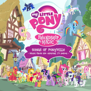 อัลบัม Songs of Ponyville (Music from the Original TV Series) ศิลปิน Daniel Ingram