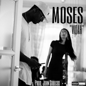 收聽Moses的Woah (Explicit)歌詞歌曲