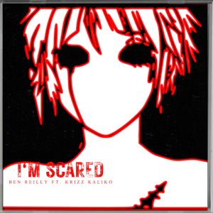 I'm Scared (feat. Krizz Kaliko) (Explicit) dari Ben Reilly