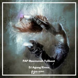 Album PAP Maemunah Fullbeat oleh DJ Agung Rimex