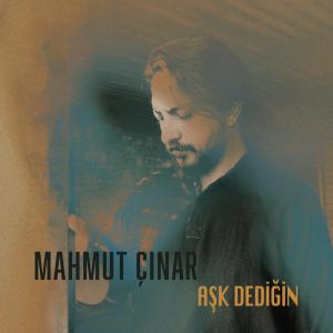 Listen to Aşk Dediğin song with lyrics from Mahmut Çınar