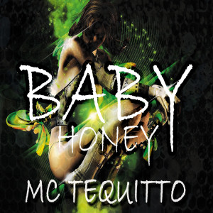ดาวน์โหลดและฟังเพลง Baby Honey พร้อมเนื้อเพลงจาก MC Tequittø