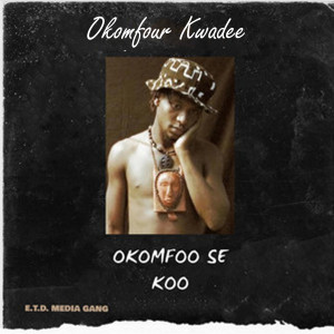 收聽Okomfour Kwadee的Ye Kɔ Mmaa Pe歌詞歌曲