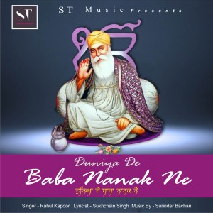 Listen to Duniya De Baba Nanak Ne song with lyrics from Rahul Kapoor