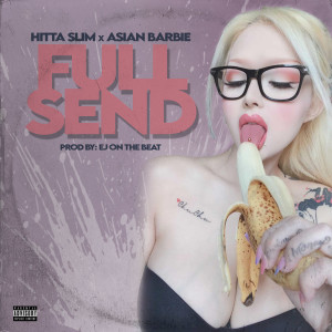 收聽Asian Barbie的Full Send (Explicit)歌詞歌曲