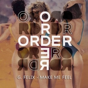 Listen to Make Me Feel (Original Mix) song with lyrics from G. Felix