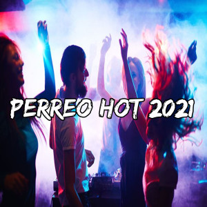 Listen to Perreo Hot 2021 song with lyrics from Dj Perreo Brasileiro