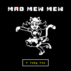 Dengarkan lagu Mad Mew Mew (from UNDERTALE) nyanyian Toby Fox dengan lirik