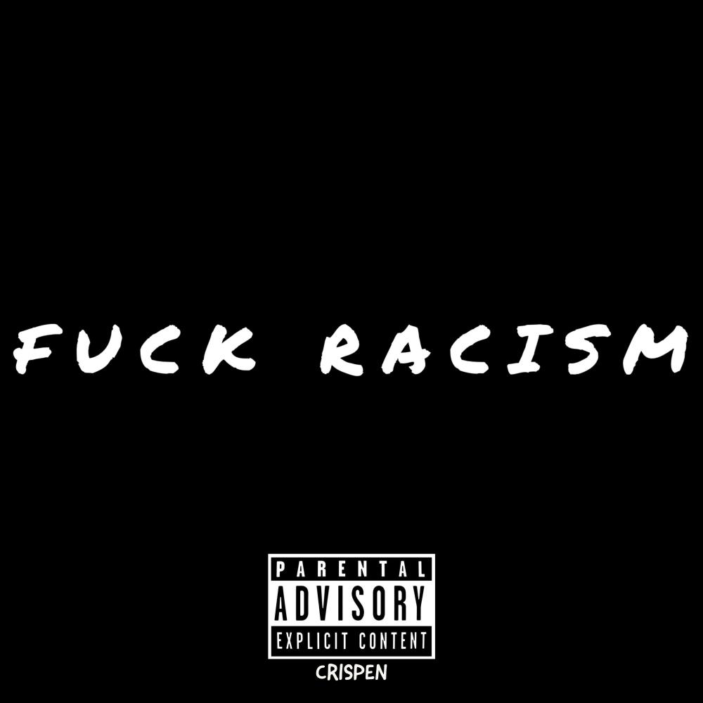 FUCK RACISM (Explicit)