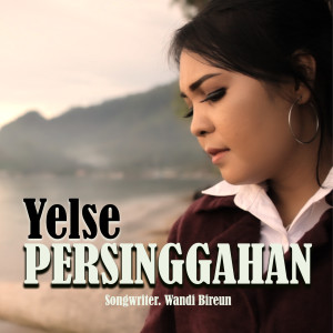 Listen to Persinggahan song with lyrics from Yelse