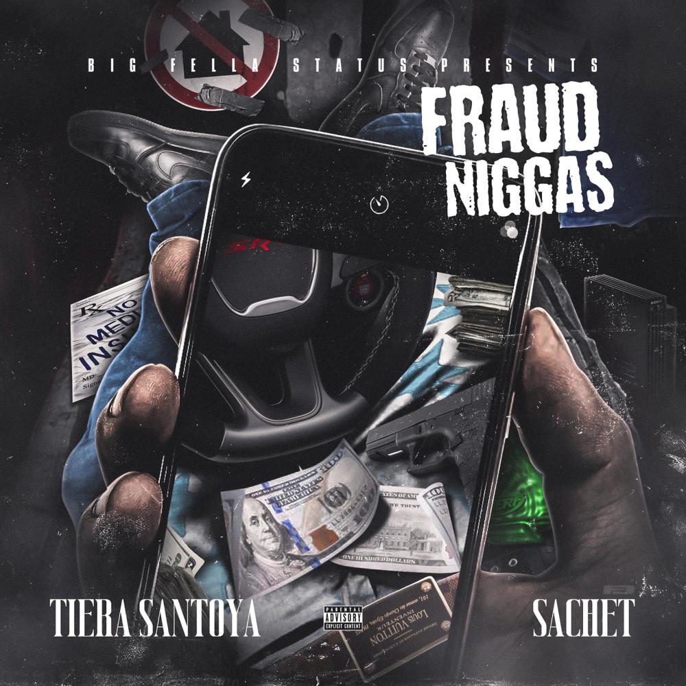 Fraud Niggas (feat. Tiera Santoya & Sachet De'aun) (Explicit)