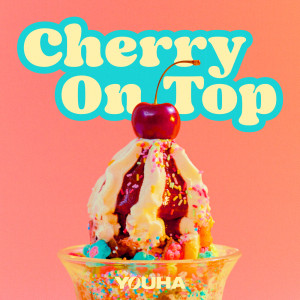 YOUHA的專輯Cherry On Top