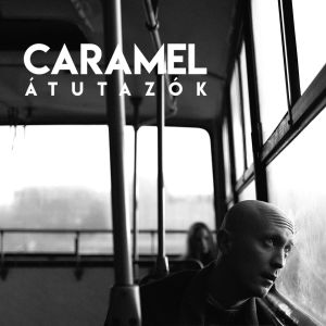 Listen to Átutazók song with lyrics from Molnár Ferenc Caramel