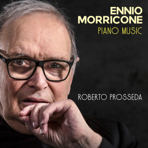อัลบัม Ennio Morricone: Piano Music ศิลปิน Roberto Prosseda
