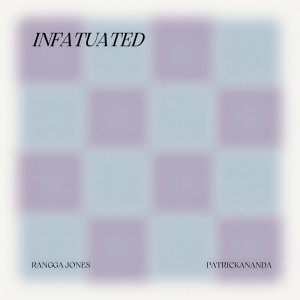 Dengarkan lagu Infatuated (With Patrickananda) nyanyian Rangga Jones dengan lirik