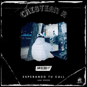 Cristian R的專輯Esperando tu call (audio oficial)