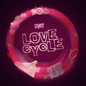 Dengarkan lagu Love Cycle (Explicit) nyanyian Tarm dengan lirik