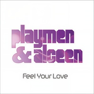 ดาวน์โหลดและฟังเพลง Feel Your Love (DJ Paolo just dim remix) พร้อมเนื้อเพลงจาก Playmen & Alceen