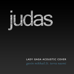 收聽Gavin Mikhail的Judas (Lady GaGa Cover)歌詞歌曲
