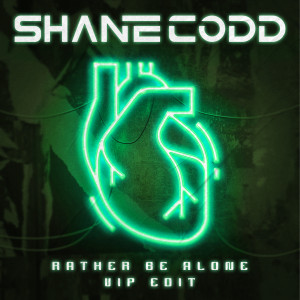 อัลบัม Rather Be Alone (VIP Edit) ศิลปิน Shane Codd