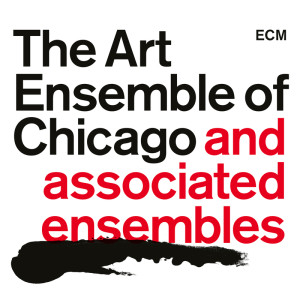 อัลบัม The Art Ensemble of Chicago and Associated Ensembles ศิลปิน Art Ensemble Of Chicago