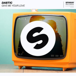 ดาวน์โหลดและฟังเพลง Give Me Your Love พร้อมเนื้อเพลงจาก Dastic