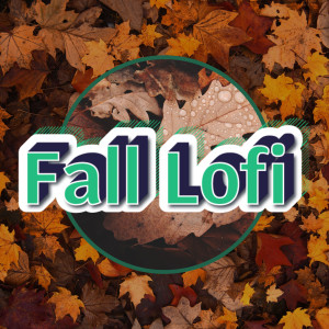 อัลบัม Maple Melodies - Lush Lofi Soundscapes for Autumn Inspiration ศิลปิน Fall Lofi