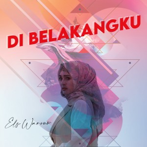 Dengarkan lagu Di Belakangku nyanyian Els Warouw dengan lirik