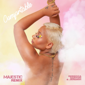 ดาวน์โหลดและฟังเพลง Comfortable (Majestic Remix|Explicit) พร้อมเนื้อเพลงจาก Rebecca Garton
