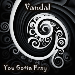 Vandal的專輯You Gotta Pray