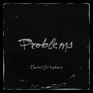 收聽Fauxet的Problems歌詞歌曲