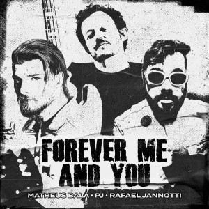 DJ Matheus Bala的專輯Forever Me and You
