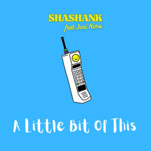Dengarkan lagu A Little Bit of This nyanyian Shashank dengan lirik