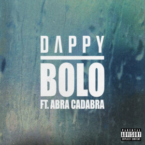 Dappy的專輯Bolo (feat. Abra Cadabra) (Explicit)