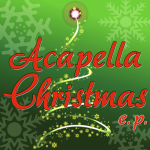 Acapella Glee Club的專輯Acapella Christmas E.P.
