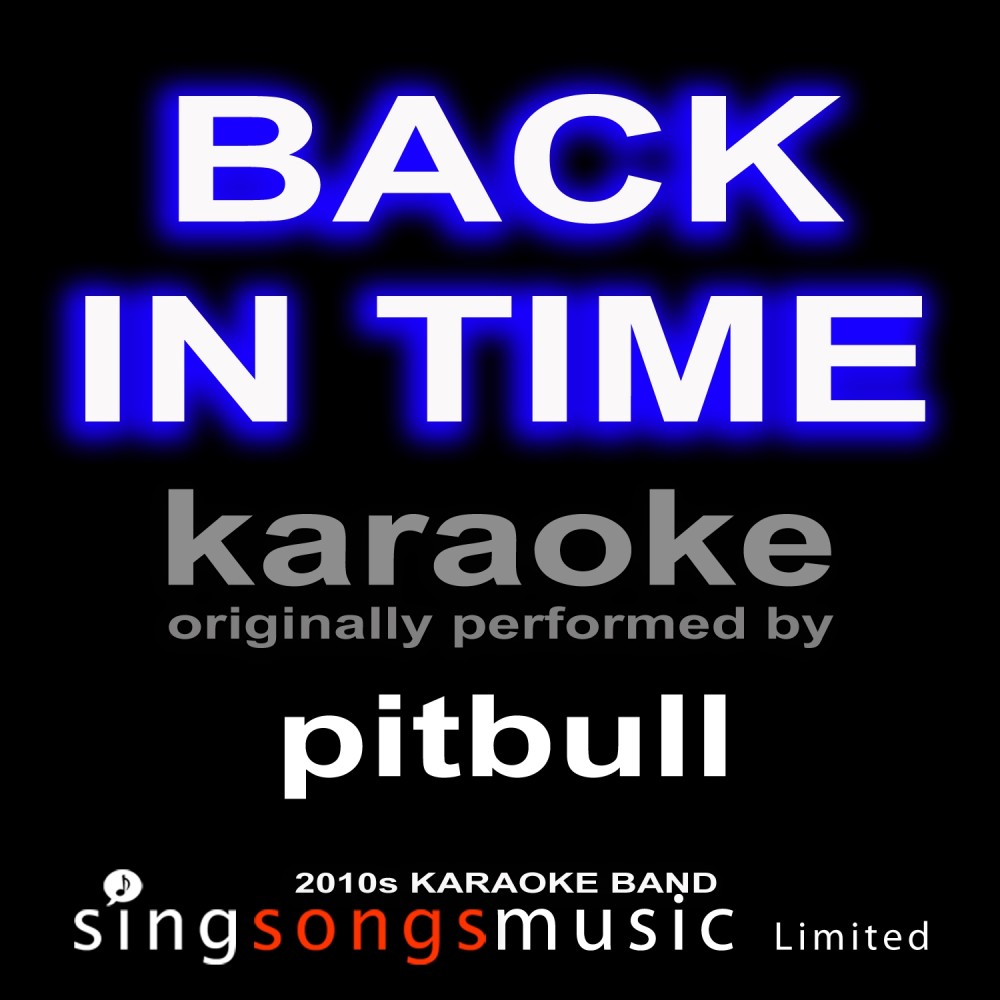 Back in Time (Originally Performed By Pitbull) [Karaoke Audio Version] (Karaoke Audio Version)