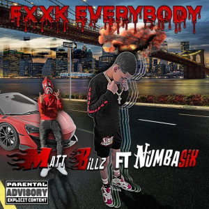 Listen to FxxK Everybody (Explicit) song with lyrics from Matt Billz