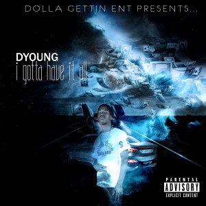D.Young的專輯I Gotta Have It All - Single (Explicit)