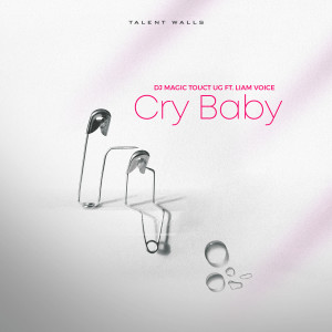 Listen to Cry Baby song with lyrics from DJ Magic Touch UG